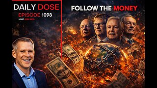 Follow The Money | Ep. 1098 The Daily Dose