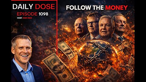 Follow The Money | Ep. 1098 The Daily Dose