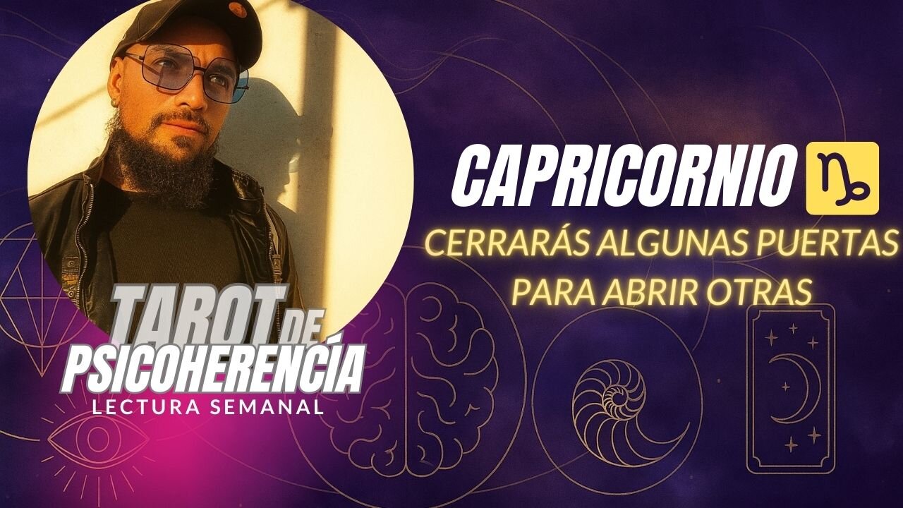 Capricornio ♑ Cerrarás algunas puertas para abrir otras