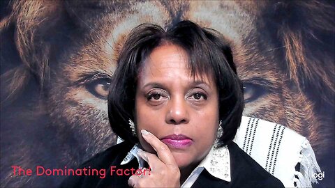 The Dominating Factor!