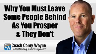 Why You Must Leave Some People Behind As You Prosper & They Don’t