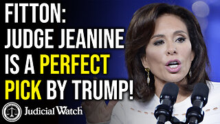 FITTON: Judge Jeanine is a PERFECT Pick by Trump!