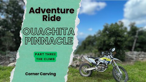 Ouachita Pinnacle Part 3 The Climb