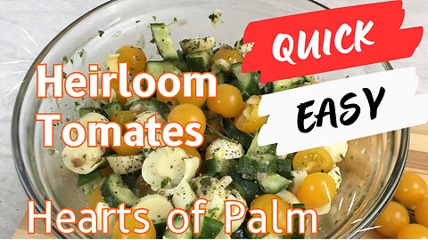 🍅 Heirloom Tomato, BOCCONCINI, and HEARTS of PALM SALAD | QUICK and EASY 🍅🥒🥗