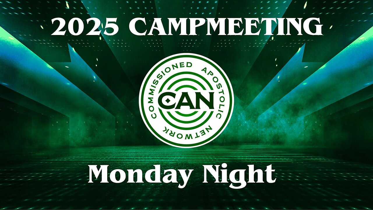 2025 CAN Campmeeting - Monday Night