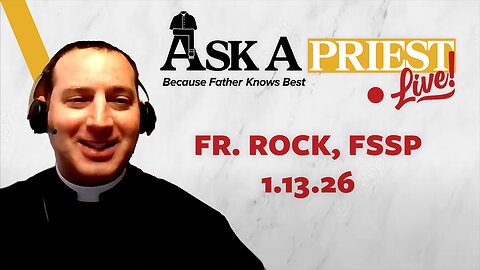 Ask A Priest Live - Open Q&A with Fr. William Rock, FSSP