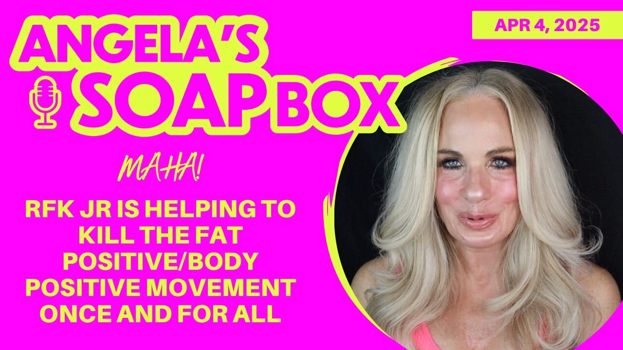 MAHA! RFK Jr. Is Helping to Kill the Body Positive Movement Once and For All