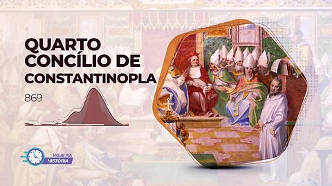 Os Concílios da Igreja Cristã 9º parte - O Concílio de Constantinopla IV em 869 e 870 D.C 1ª Parte.