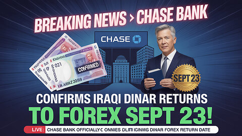 Breaking News 🚨 Chase Bank Confirms Iraqi Dinar Returns to Forex Sept 23! 💥 Today's IQD News!