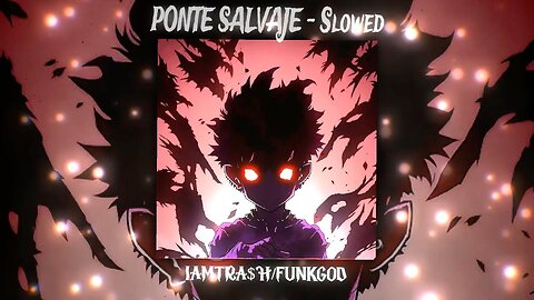 PONTE SALVAJE - SLOWED TO HELL 😈 (IAMTRA$H x FUNKGOD) DEMONIC BASS WARNING ⚠️ #PhonkDelMal #edit