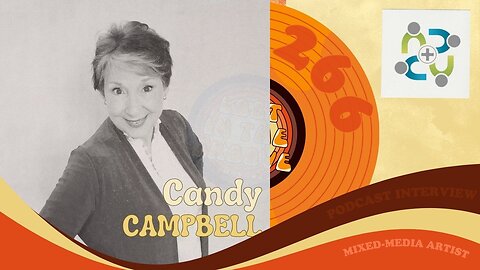 #266 - Interview with mixed-media artist Candace "Candy" Campbell