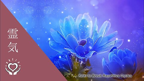 Reiki to Break Repetitive Cycles