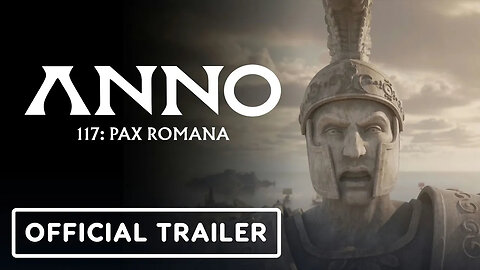 Anno 117 - Pax Romano - Official Cinematic Release Date Trailer