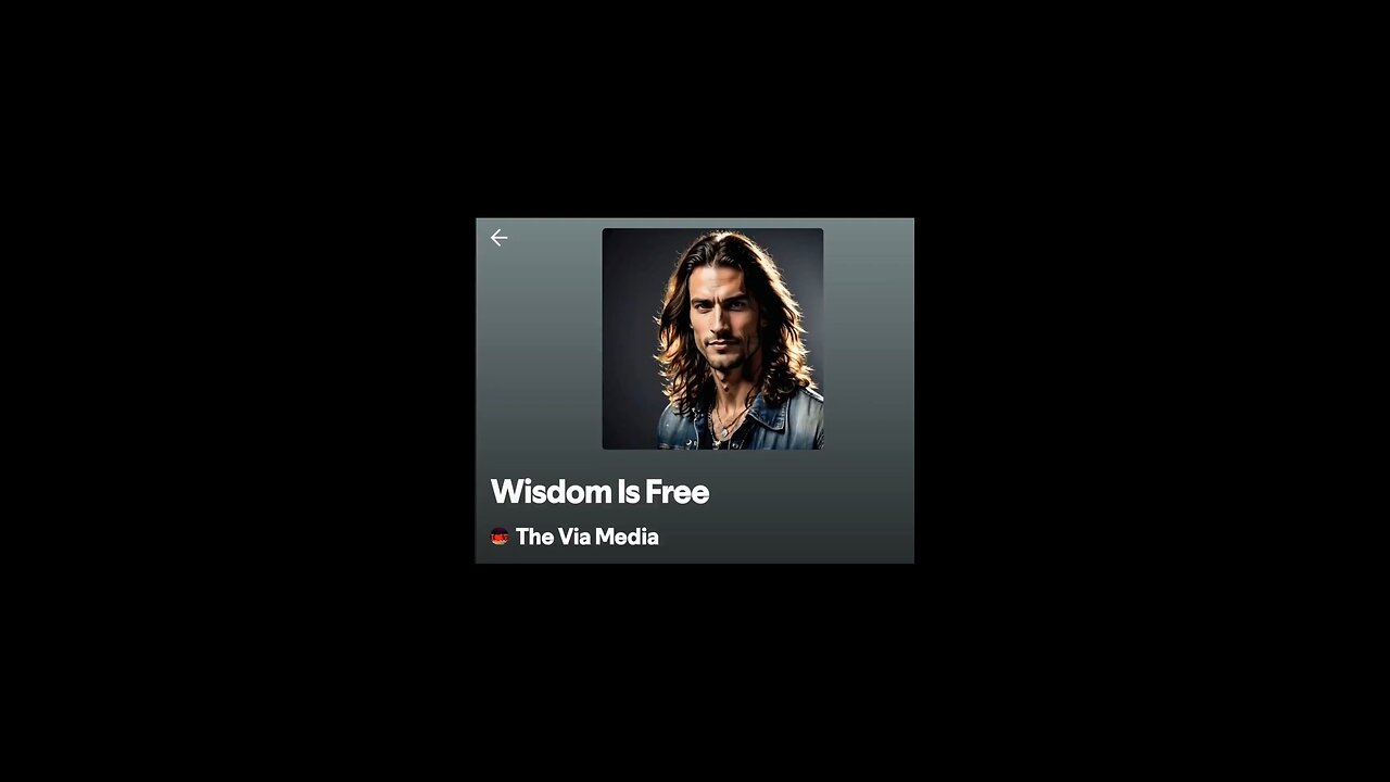 "Wisdom Is Free" by; The Via Media