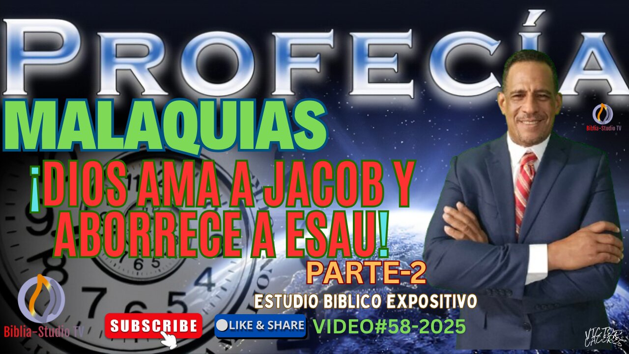 DIOS AMA A JACOB Y ABORRECE A ESAU" MALAQUIAS 1:1-5- Parte 2.