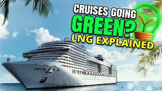 The Green Future of Cruising: LNG Explained!