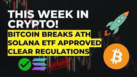 Bitcoin Breaks ATH, Solana Staking ETF Approved, India's Crypto Stance (Weekly Crypto News Roundup)