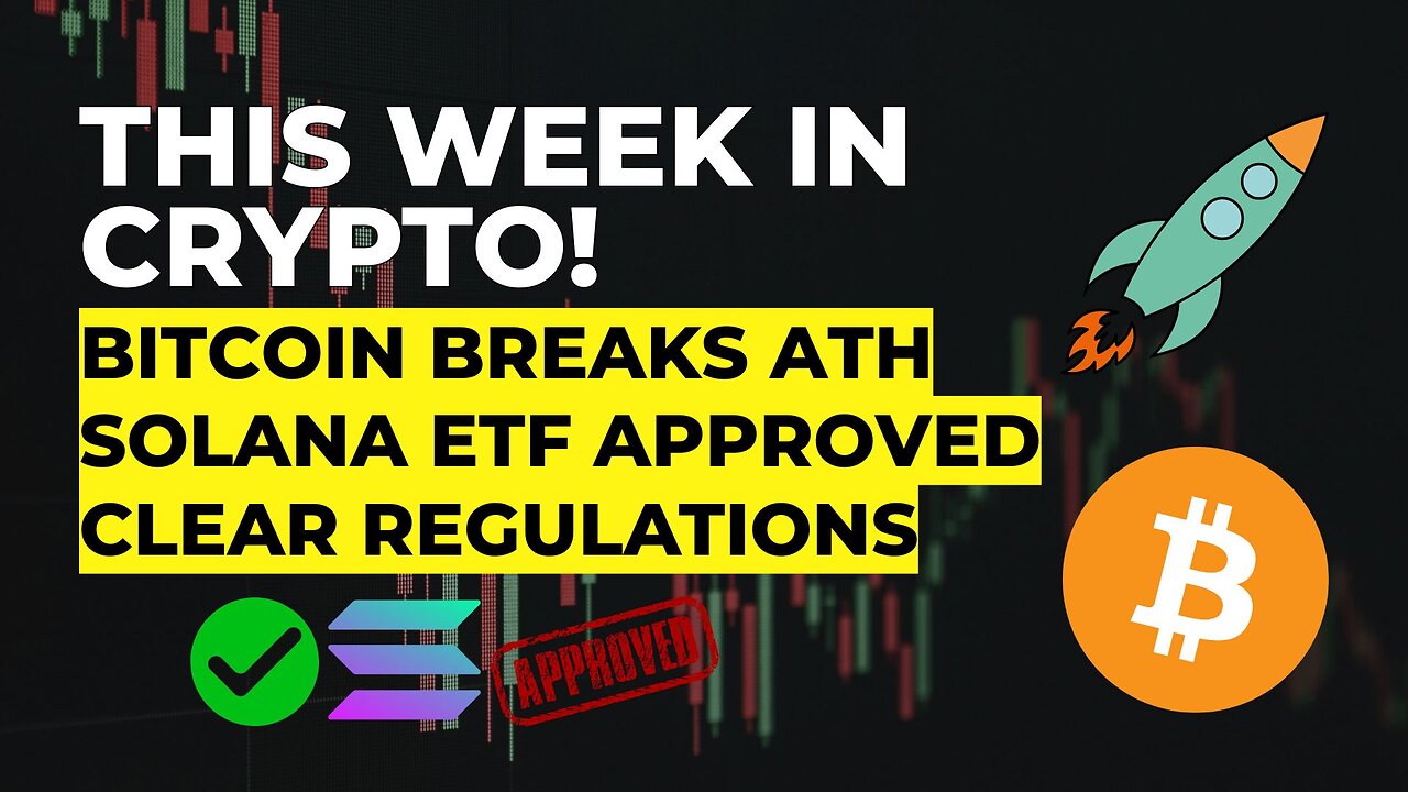 Bitcoin Breaks ATH, Solana Staking ETF Approved, India's Crypto Stance (Weekly Crypto News Roundup)