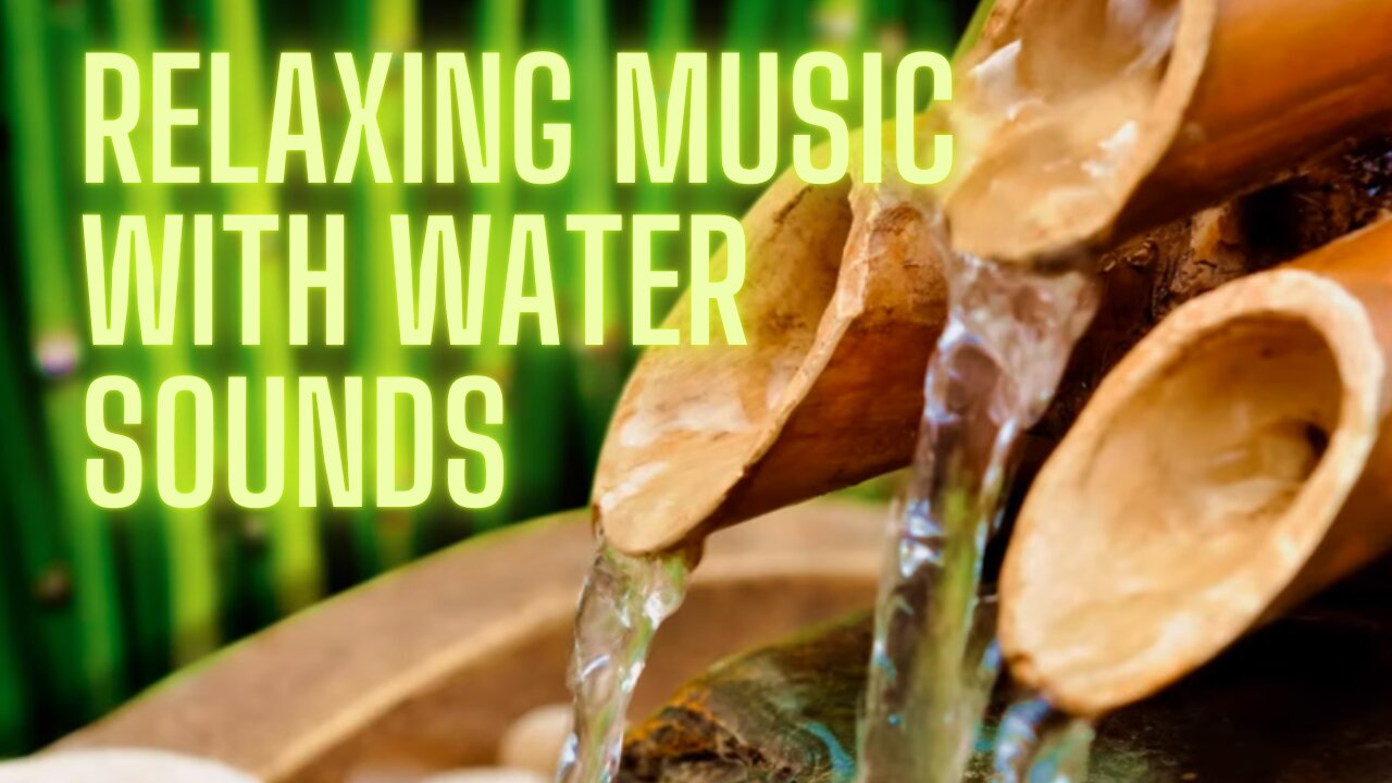 Relaxing Music With Water Sounds
