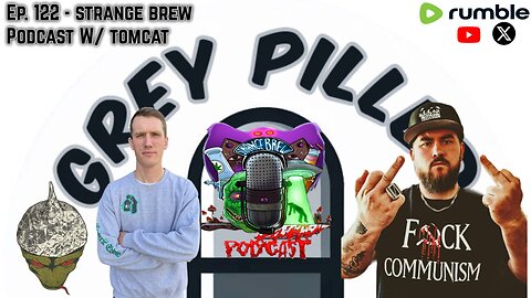 EP. 122 - Strange Brew Podcast w/ Tomcat
