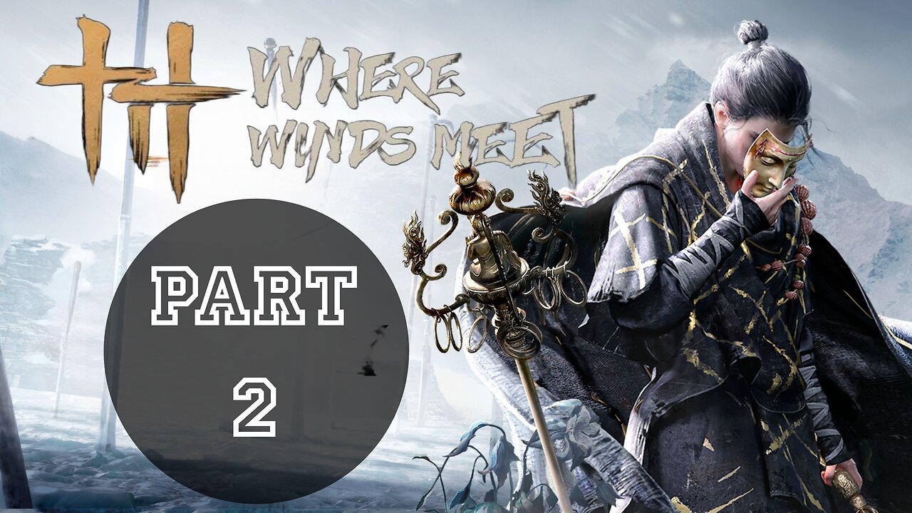 WHERE WINDS MEET Gameplay Walkthrough Part 2
