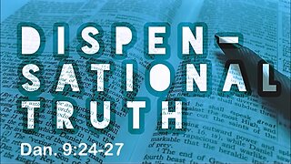 Dispensational Truth - Ethan Logsdon