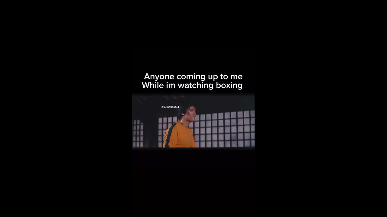 Leave me alone when BOXING is on lol
