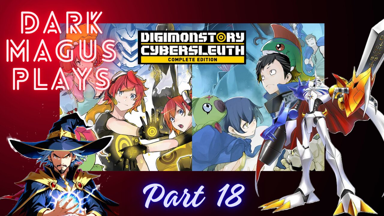 DarkMagus plays Digimon Story Cyber Sleuth | Part 18