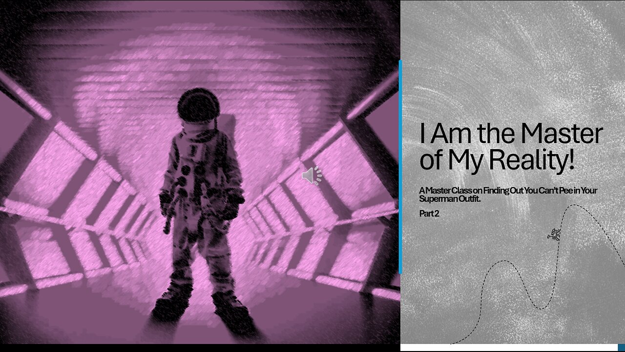 I Am the Master of My Reality! Part 2