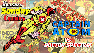 Mr Nailsin's Sunday Comics: Captain Atom Vs Dr. Spectro!
