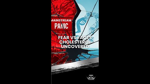 Fear vs. Facts: Cholesterol Uncovered