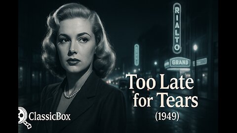 Too Late for Tears (1949) 🎞️ | Film Noir Classic | Lizabeth Scott & Dan Duryea | ClassicBox Films
