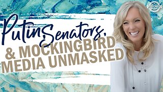 PUTIN, SENATORS AND MOCKINGBIRD MEDIA UNMASKED - The Prophetic Report with Stacy Whited