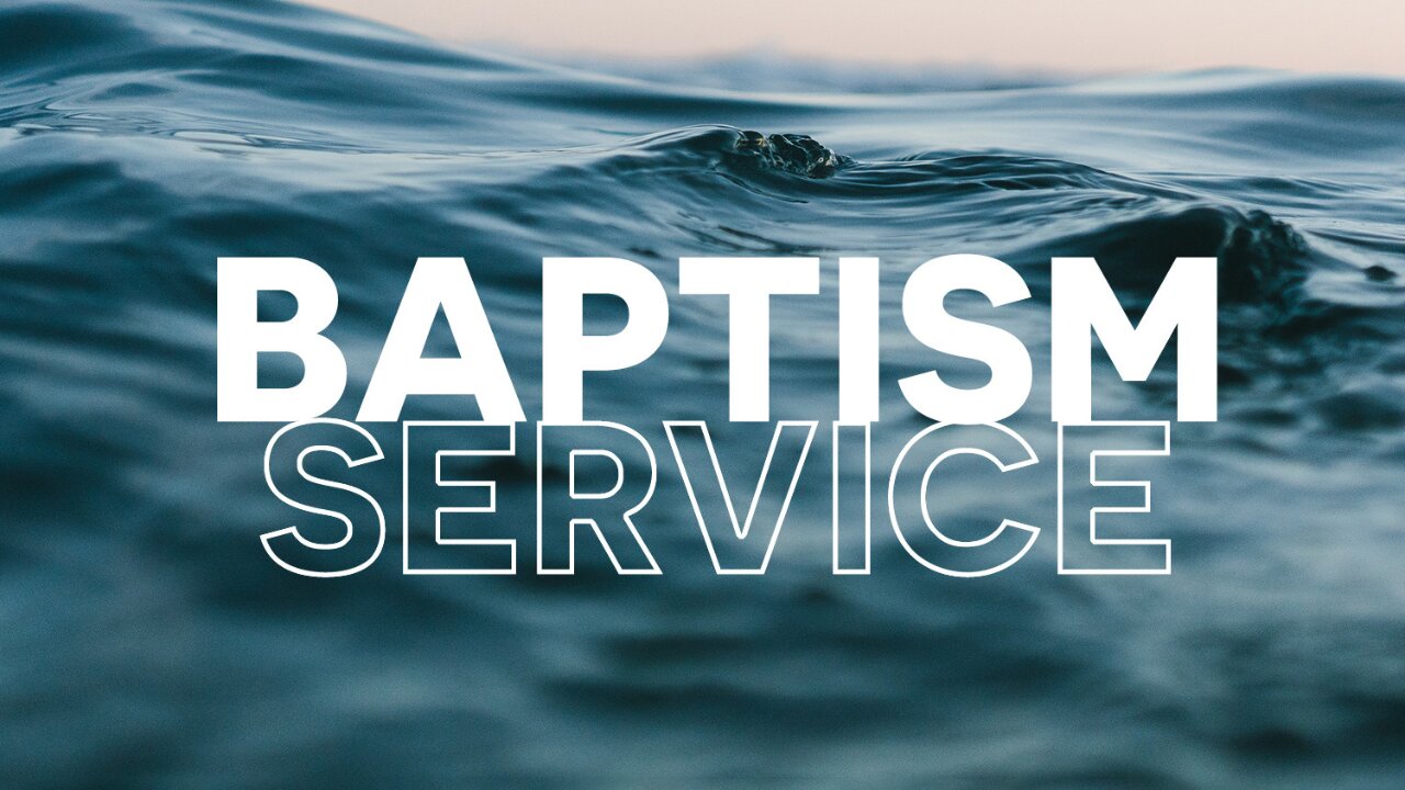 Baptism Celebration (Acts 2:40-41; Matthew 28:19-20)