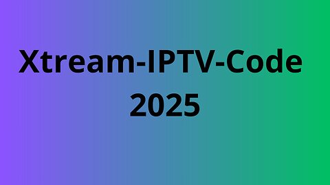 xtream iptv code 2025