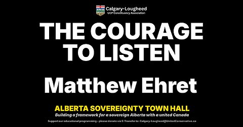 Matthew Ehret - "Carney, Global Finance, and Alberta" - At #TheCourageToListen Townhall 2025