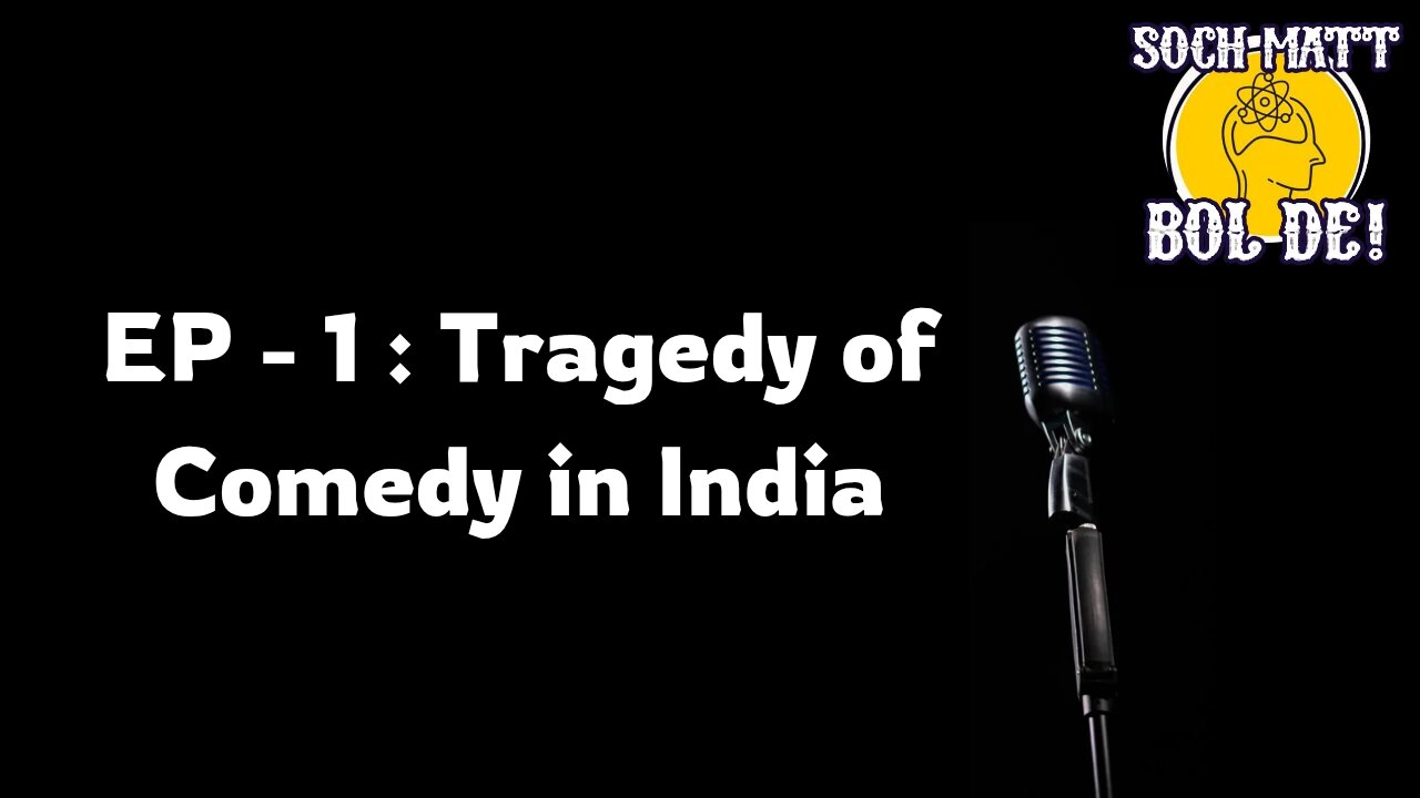 EP - 1 : Tragedy of comedy in India | Bunty Aur Bubbly Podcast|