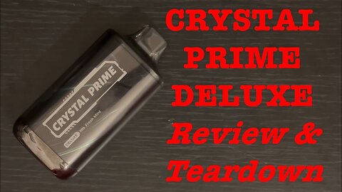 Crystal Prime Deluxe hides a few surprises! Review & Teardown