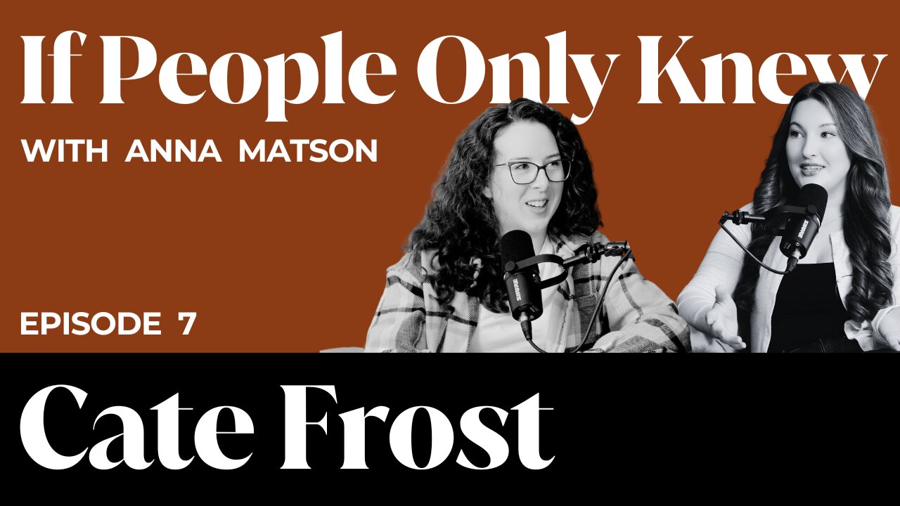 Cat Frost | If People Only Knew w/ Anna Matson | E7