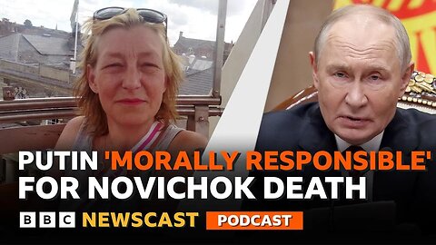 Why Vladimir Putin is 'morally responsible' for the Novichok poisonings | BBC Newscast