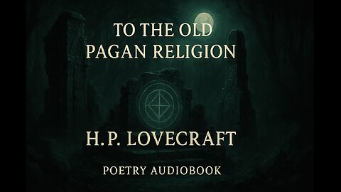 To the Old Pagan Religion (1919) by H.P. Lovecraft | Poetry Audiobook | Dark Classic Verse