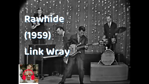 "Link Wray's Wild Ride – Rawhide (1959) Retro Rock Reawakens"