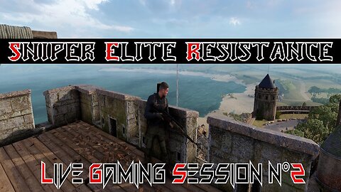 ☠️Sniper Élite☠️💥Résistance💥 👾Live Gaming Session👾 N°2