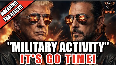 It's Go Time "MILITARY ACTIVITY"! The Alert's Been Issued - FAA Warns to STAY OUT OF THE WAY!