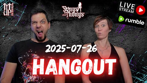 Hangout Stream with Songs & Thongs