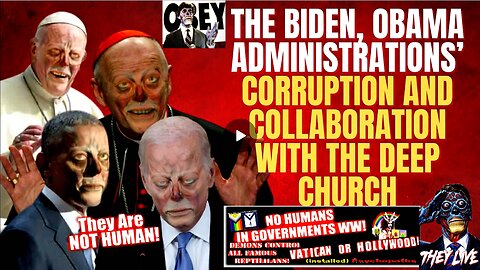 The Biden, Obama Administrations’ Corruption and Collaboration with the Deep Church (compilation)