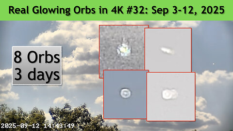 Real Glowing Orbs in 4K #32 September 3-12, 2025, Wash. DC.