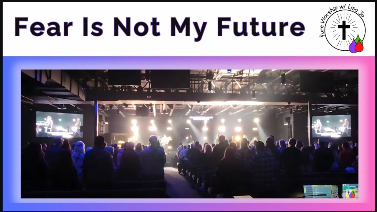 Fear Is Not My Future" Live Worship | Pure Worship w/ Lisa Jo