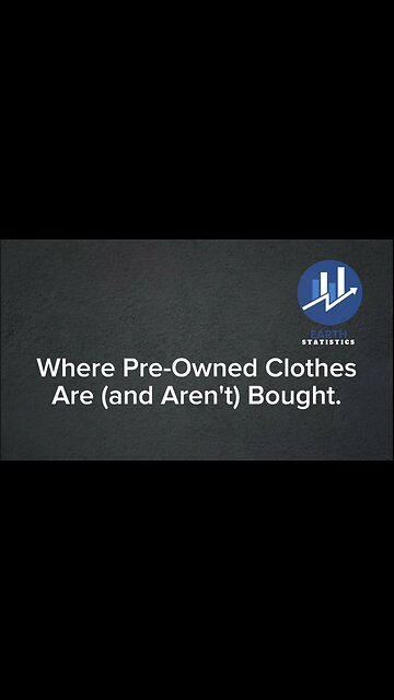 Where Pre-Owned Clothes Are (and Aren't) Bought...