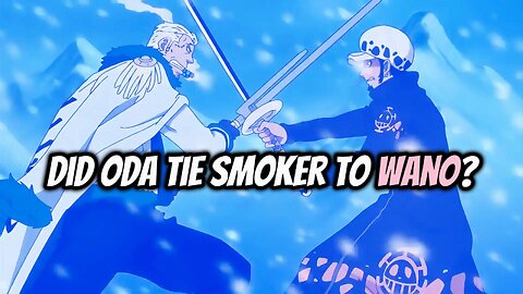 Did Oda Tie Smoker to Wano?